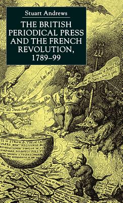 The British Periodical Press and the French Revolution, 1789-99