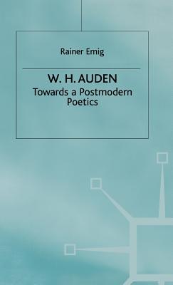 W H Auden - Towards a Postmodern Poetics