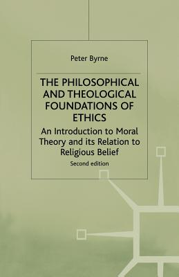 The Philosophical and Theological Foundations of Ethics