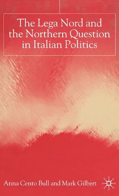 The Lega Nord and the Northern Question in Italian Politics