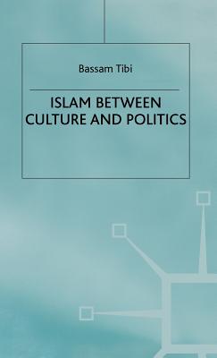 Islam Between Culture and Politics
