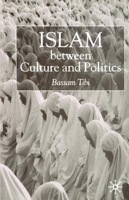 Islam Between Culture and Politics