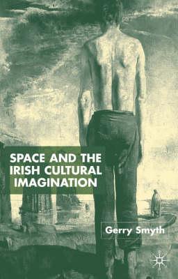 Space and the Irish Cultural Imagination