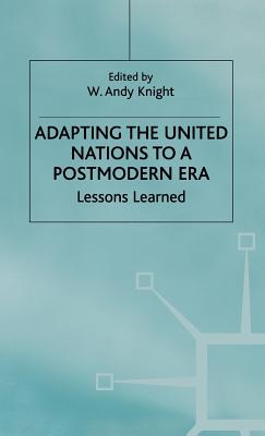 Adapting the United Nations to a Post Modern Era