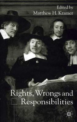 Rights, Wrongs and Responsibilities