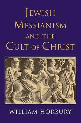 Jewish Messianism and the Cult of Christ