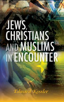 Jews, Christians and Muslims in Encounter