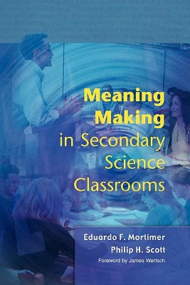 Meaning Making in Secondary Science Classrooms