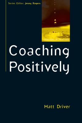 Coaching Positively: Lessons for Coaches from Positive Psychology