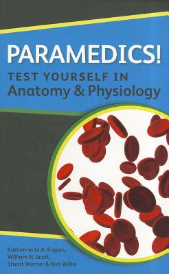 Paramedics! Test yourself in Anatomy and Physiology