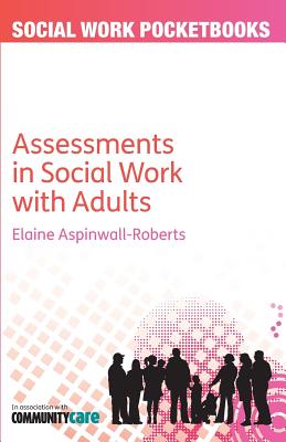 The Pocketbook Guide to Assessments in Social Work with Adults