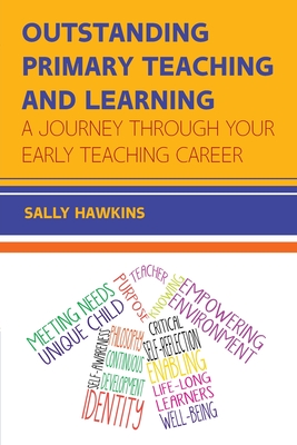 Outstanding Primary Teaching and Learning: A journey through your early teaching career