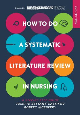 How to do a Systematic Literature Review in Nursing: A step-by-step guide