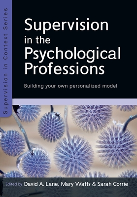 Supervision in the Psychological Professions: Building your own Personalised Model