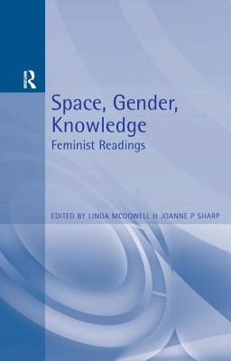 Space, Gender, Knowledge: Feminist Readings