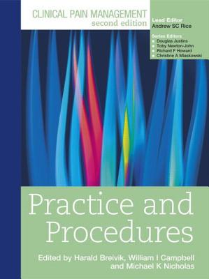 Clinical Pain Management : Practice and Procedures