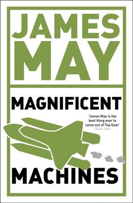 James May''s Magnificent Machines
