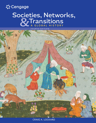 Societies, Networks, and Transitions: A Global History, Volume I: