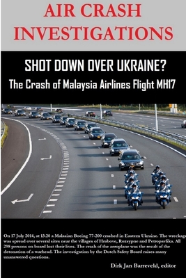 AIR CRASH INVESTIGATIONS - SHOT DOWN OVER UKRAINE? - The Crash of Malaysia Airlines Flight MH17