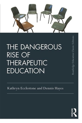 The Dangerous Rise of Therapeutic Education