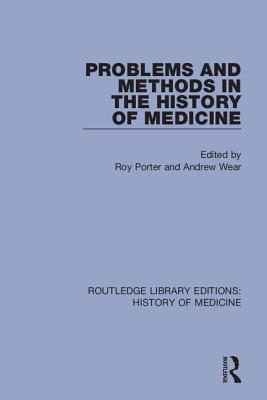 Problems and Methods in the History of Medicine