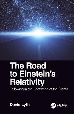 The Road to Einstein''s Relativity