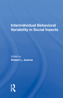 Interindividual Behavioral Variability in Social Insects