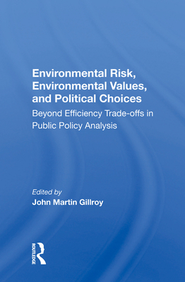 Environmental Risk, Environmental Values, and Political Choices
