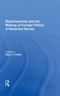 Bipartisanship and the Making of Foreign Policy: A Historical Survey