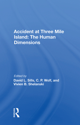 Accident at Three Mile Island: The Human Dimensions