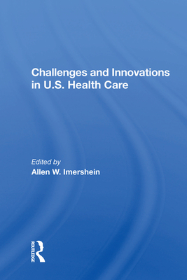 Challenges And Innovations In U.S. Health Care