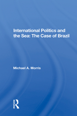 International Politics And The Sea: The Case Of Brazil