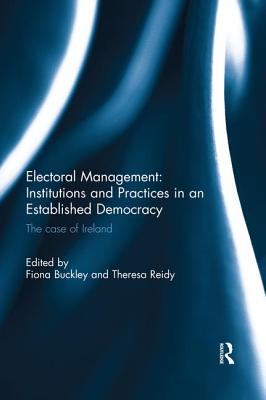 Electoral Management: Institutions and Practices in an Established Democracy