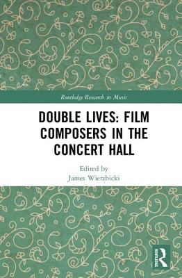 Double Lives: Film Composers in the Concert Hall