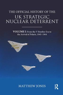 The Official History of the UK Strategic Nuclear Deterrent