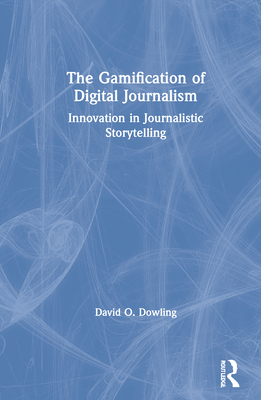 The Gamification of Digital Journalism