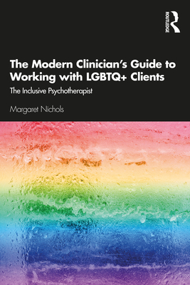 The Modern Clinician's Guide to Working with LGBTQ+ Clients