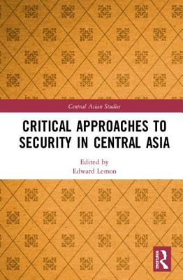 Critical Approaches to Security in Central Asia