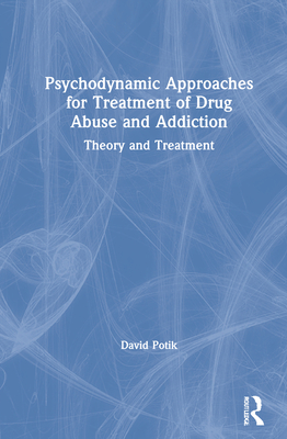 Psychodynamic Approaches for Treatment of Drug Abuse and Addiction