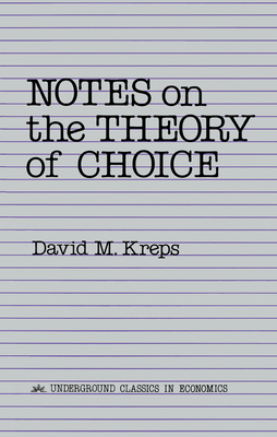 Notes On The Theory Of Choice