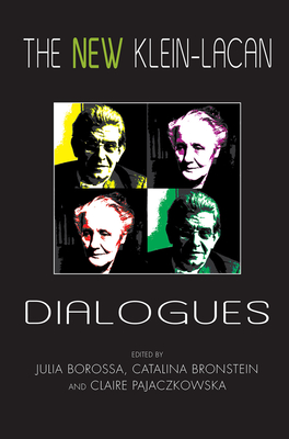 The New Klein-Lacan Dialogues