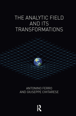 The Analytic Field and its Transformations