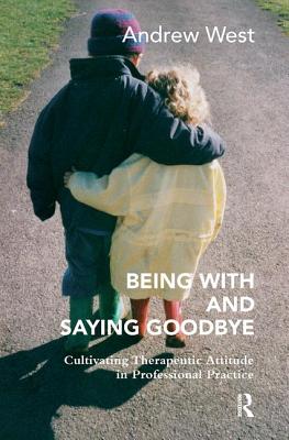 Being With and Saying Goodbye