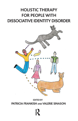 Holistic Therapy for People with Dissociative Identity Disorder