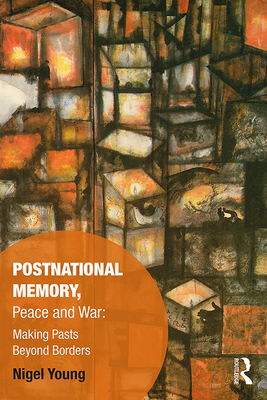 Postnational Memory, Peace and War