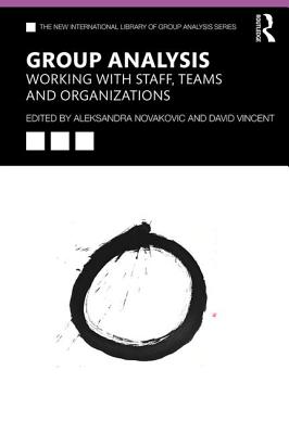 Group Analysis: Working with Staff, Teams and Organizations