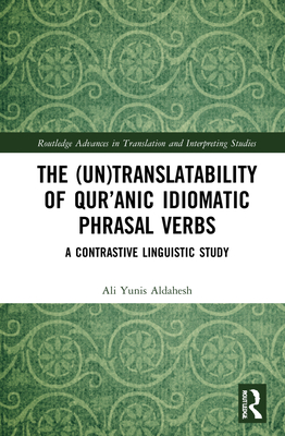 The (Un)Translatability of Qur'anic Idiomatic Phrasal Verbs