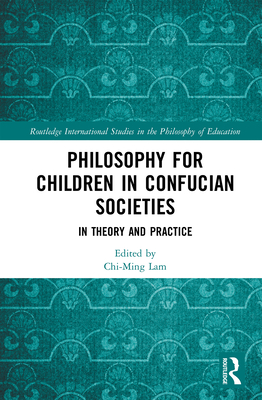 Philosophy for Children in Confucian Societies