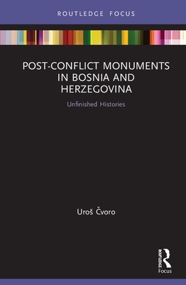 Post-Conflict Monuments in Bosnia and Herzegovina