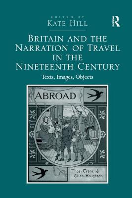 Britain and the Narration of Travel in the Nineteenth Century